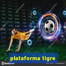 plataforma tigre